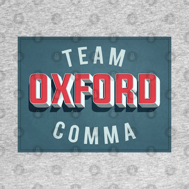 Team Oxford Comma / English Nerds / College Students by DankFutura